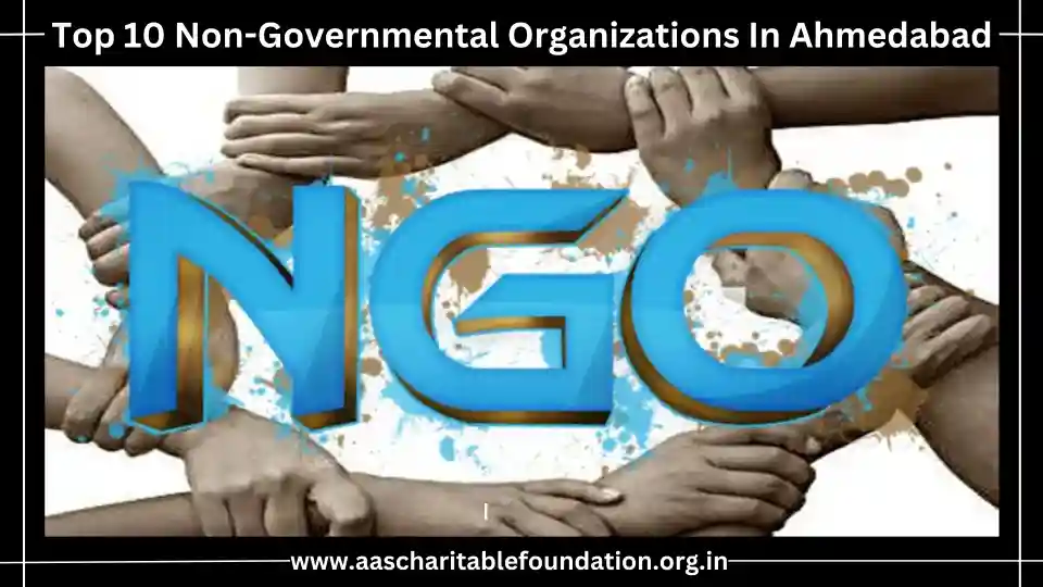 Discover the top 10 NGOs in Ahmedabad dedicated to various causes, including education, healthcare, environment, and more. Learn about their impactful work.